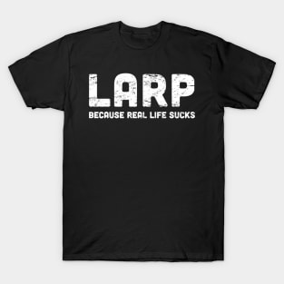 Funny LARP Quote T-Shirt